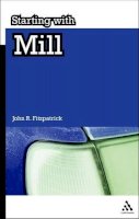 John R. Fitzpatrick - Starting with Mill - 9781847062406 - V9781847062406