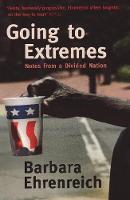 Barbara Ehrenreich - Going To Extremes: Notes from a Divided Nation - 9781847080653 - V9781847080653