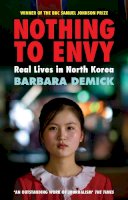 Barbara Demick - Nothing to Envy: Real Lives in North Korea - 9781847081414 - V9781847081414