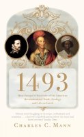 Charles C. Mann - 1493: How Europe´s Discovery of the Americas Revolutionized Trade, Ecology and Life on Earth - 9781847082459 - V9781847082459