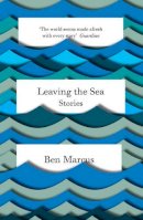 Ben Marcus - Leaving the Sea - 9781847086365 - V9781847086365