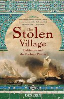 Des Ekin - The Stolen Village: Baltimore and the Barbary Pirates - 9781847171047 - 9781847171047