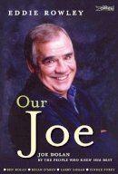 Eddie Rowley - Our Joe:  Joe Dolan by the People Who Knew Him Best - 9781847172198 - V9781847172198