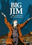 Rory McConville - Big Jim: Jim Larkin and the 1913 Lockout - 9781847173065 - KSG0025865