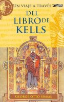 George Otto Simms - Un Viaje a Través del Libro de Kells - 9781847173546 - V9781847173546