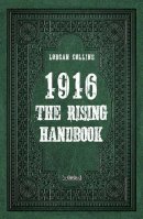 Lorcan Collins - 1916: The Rising Handbook - 9781847175991 - V9781847175991