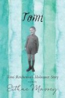 Eithne Massey - Tomi: Tomi Reichental´s Holocaust Story - 9781847179753 - 9781847179753