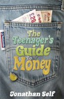 Jonathan Self - Teenager's Guide to Money - 9781847242020 - V9781847242020