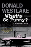 Donald E. Westlake - What's So Funny? - 9781847243850 - V9781847243850