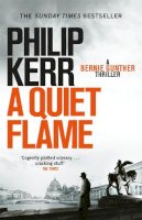 Philip Kerr - A Quiet Flame: A Bernie Gunther Myster - 9781847245588 - 9781847245588