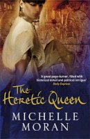 Michelle Moran - The Heretic Queen - 9781847247223 - V9781847247223