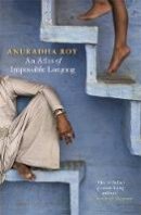 Anuradha Roy - Atlas of Impossible Longing - 9781847247643 - V9781847247643