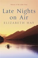 Elizabeth Hay - Late Nights on Air - 9781847247872 - V9781847247872