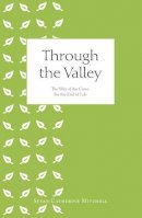 Susan Catherine Mitchell - Through the Valley: The Way of the Cross for the End of Life - 9781847301741 - 9781847301741