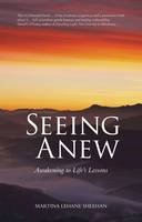 Martina Lehane Sheehan - Seeing Anew: Awakening to Life's Lessons - 9781847303967 - KOG0004560