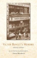 Fionan Murdoch - Victor Bewley’s Memoirs (new edition) - 9781847309914 - 9781847309914