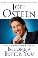 Joel Osteen - Become a Better You: 7 Keys to Improving Your Life Every Day - 9781847371102 - V9781847371102