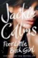 Jackie Collins - Poor Little Bitch Girl - 9781847372611 - KRF0037981