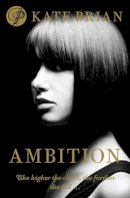 Kate Brian - Ambition - 9781847384805 - KST0011026