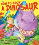 Caryl Hart - How to Grow a Dinosaur - 9781847385949 - V9781847385949