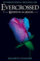Elizabeth Chandler - Evercrossed. by Elizabeth Chandler (Kissed By An Angel) - 9781847389176 - KRA0013009