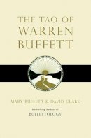 Mary Buffett - The Tao of Warren Buffett: Warren Buffett's Words of Wisdom - 9781847390523 - V9781847390523