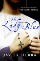 Javier Sierra - The Lady in Blue - 9781847391124 - V9781847391124
