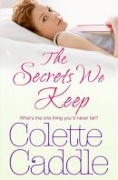 Colette Caddle - The Secrets We Keep - 9781847393340 - KST0026465