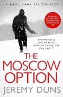 Jeremy Duns - The Moscow Option - 9781847394538 - KRA0013048