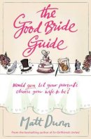 Matt Dunn - Good Bride Guide - 9781847395238 - KTM0000720