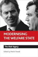 Martin Powell - Modernising the welfare state: The Blair legacy - 9781847420398 - V9781847420398
