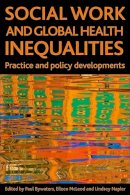 P(Ed)Et Al Bywaters - Social Work and Global Health Inequalities - 9781847421951 - V9781847421951