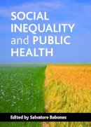 Salvatore J Babones - Social Inequality and Public Health - 9781847423207 - V9781847423207