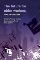 Wendy Vickers - The Future for Older Workers. New Perspectives.  - 9781847424181 - V9781847424181