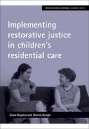 Carol Gou - Implementing Restorative Justice in Children's Residential Care - 9781847426482 - V9781847426482