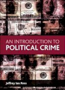 Jeffrey Ian Ross - An Introduction to Political Crime - 9781847426796 - V9781847426796