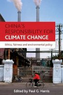 Paul G. Harris - China's Responsibility for Climate Change - 9781847428127 - V9781847428127
