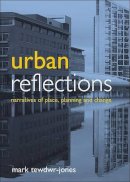 Mark Tewdwr-Jones - Urban Reflections - 9781847428417 - V9781847428417