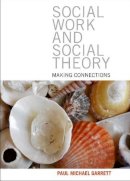 Paul Michael Garrett - Social Work and Social Theory - 9781847429605 - V9781847429605