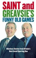 Jimmy Greaves - Saint and Greavsie's Funny Old Games: Hilarious Stories from Britain's Best-Loved Sporting Duo - 9781847442512 - KNW0007592