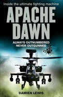 Damien Lewis - Apache Dawn: Always Outnumbered, Never Outgunned - 9781847442550 - KNW0006456