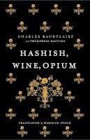 Charles Baudelaire - Hashish, Wine, Opium - 9781847492876 - V9781847492876