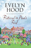 Evelyn Hood - Festival in Prior's Ford - A Cosy Saga of Scottish Village Life (A Prior's Ford Novel) - 9781847515001 - V9781847515001