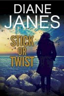 Diane Janes - Stick or Twist: A contemporary romantic suspense - 9781847517531 - V9781847517531