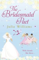 Julia Williams - The Bridesmaid Pact - 9781847560872 - KIN0007462