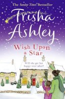 Trisha Ashley - Wish Upon a Star - 9781847562784 - V9781847562784