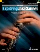 Ollie Weston - Exploring Jazz Clarinet: An Introduction to Jazz Harmony, Technique and Improvisation - 9781847612366 - V9781847612366