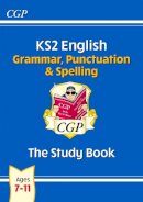 Cgp Books - KS2 English: Grammar, Punctuation and Spelling Study Book - Ages 7-11 - 9781847621658 - V9781847621658