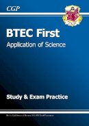 Cgp Books - BTEC First in Application of Science Study & Exam Practice - 9781847628695 - V9781847628695