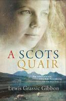 Lewis Grassic Gibbon - A Scots Quair: Sunset Song: Cloud Howe: Grey Granite - 9781847672681 - V9781847672681